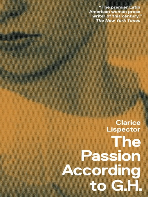 Détails du titre pour The Passion According to G.H. par Clarice Lispector - Disponible